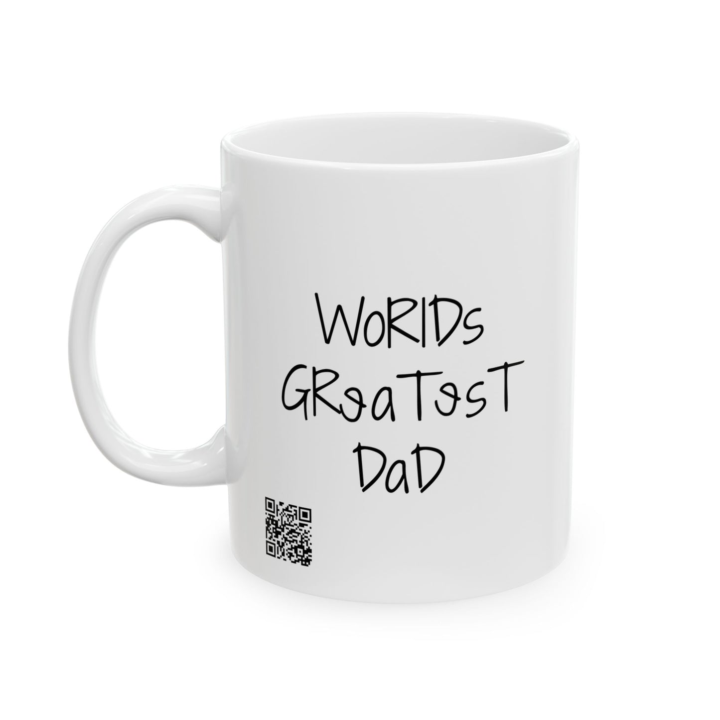 "World's Greatest Dad" —  Ceramic Coffee Cup (11oz or 15oz)